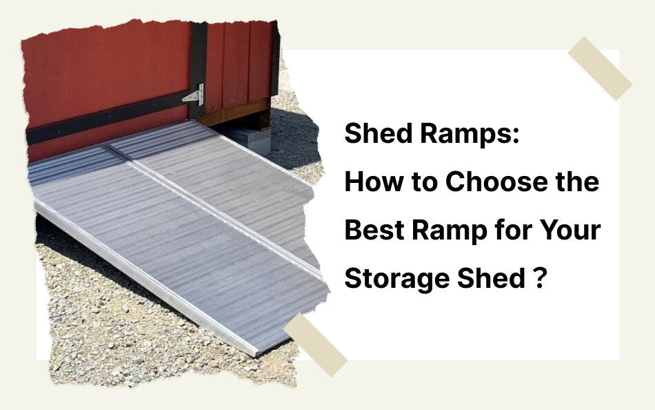 Shed Ramps: How to Choose the Best Ramp for Your Storage Shed? – AECOJOY